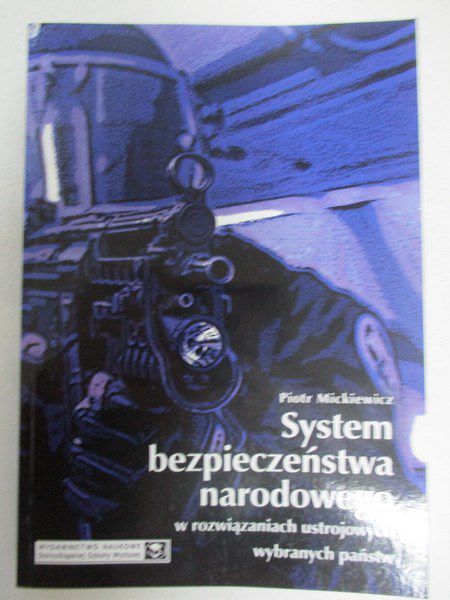Mickiewicz Piotr - System bezpieczeństwa narodowego