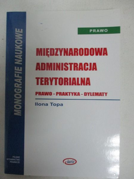 Międzynarodowa administracja terytorialna. Prawo-Praktyka-Dylematy