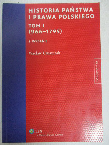 Historia państwa i prawa polskiego Tom 1 (966-1795)