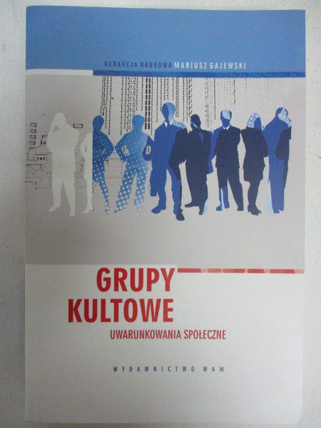 Gajewski Mariusz (red.) - Grupy kultowe. Uwarunkowania społeczne