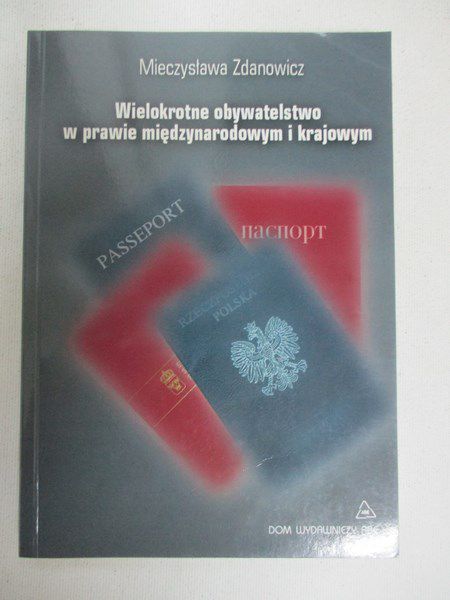 Wielokrotne obywatelstwo w prawie międzynarodowym i krajowym