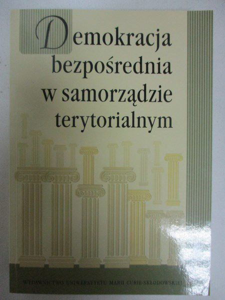 Marczewska – Rytko Maria (red.) - Demokracja bezpośrednia w samorządzie terytorialnym
