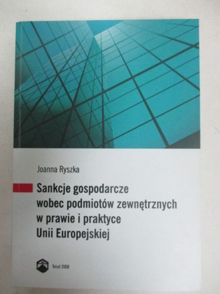 Sankcje gospodarcze wobec podmiotów zewnętrznych w prawie i praktyce UE