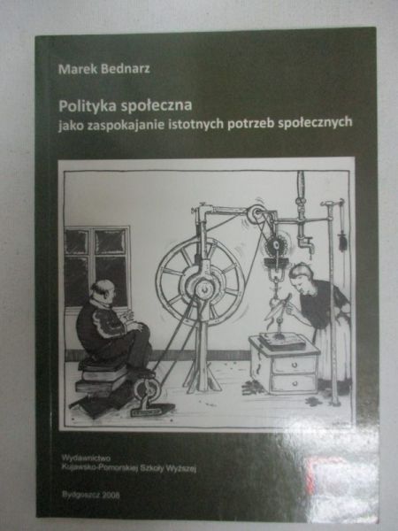 Polityka społeczna jako zaspokajanie istotnych potrzeb społecznych