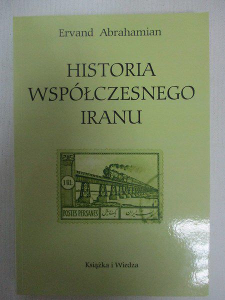Abrahamian Ervand - Historia współczesnego Iranu