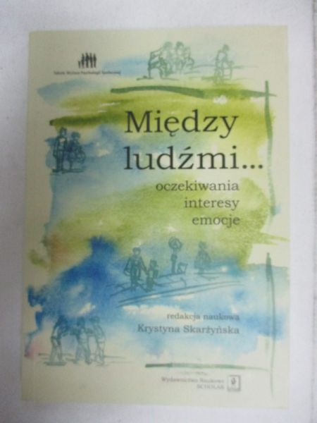 Między ludźmi... Oczekiwania, interesy, emocje