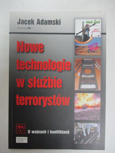 Adamski Jacek - Nowe technologie w służbie terrorystów