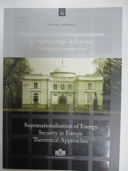 Supranacjonalizacja bezpieczeństwa energetycznego w Europie