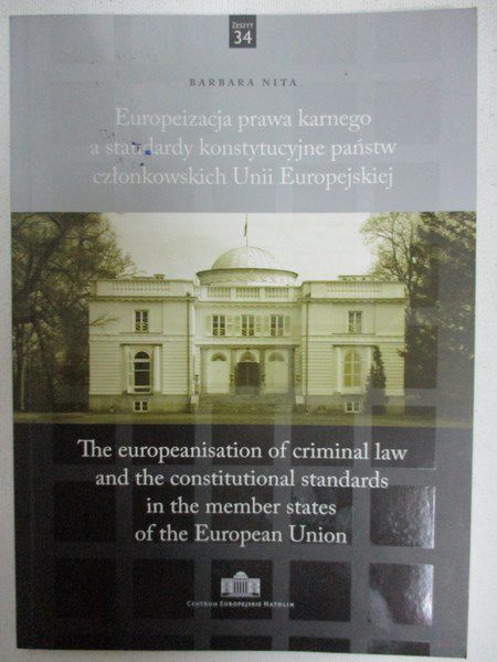 Europeizacja prawa karnego a standardy konstytucyjne państw członkowskich UE