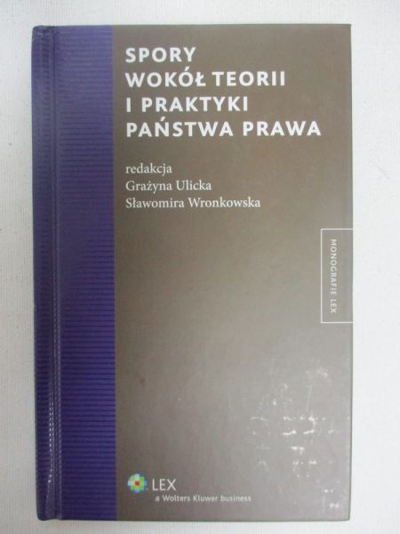 Spory wokół teorii i praktyki państwa prawa