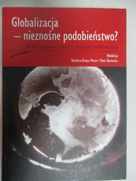 Krauz - Mozer Barbara (red.) - Globalizacja - nieznośne podobieństwo?