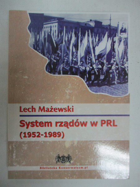 Mażewski Lech - System rządów w PRL