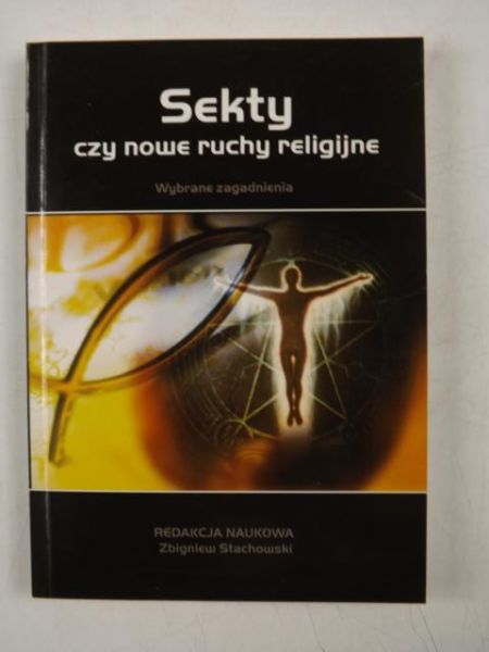 Sekty czy nowe ruchy religijne. Wybrane zagadnienia