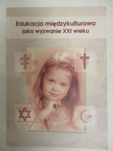 Edukacja międzykulturowa jako wyzwanie XXI wieku