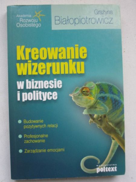 Kreowanie wizerunku w biznesie i polityce