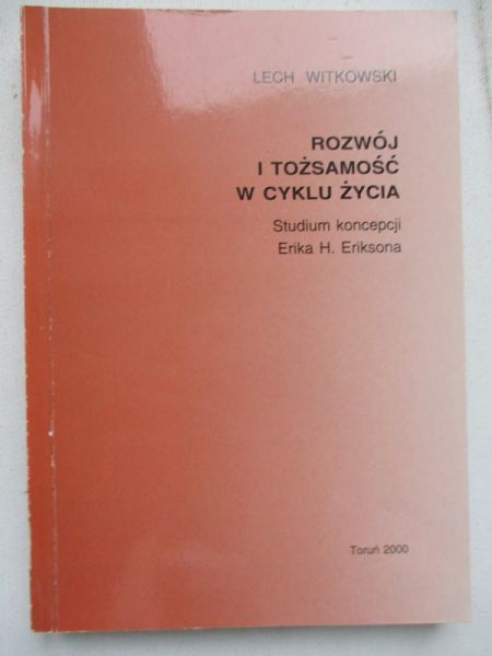 Rozwój i tożsamość w cyklu życia. Studium koncepcji Erika H. Eriksona