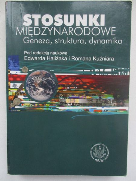 Haliżak Edward (red.) - Stosunki międzynarodowe Geneza, struktura, dynamika