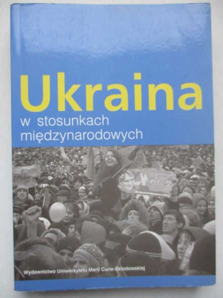 Kapuśniak Tomasz - Ukraina w stosunkach międzynarodowych