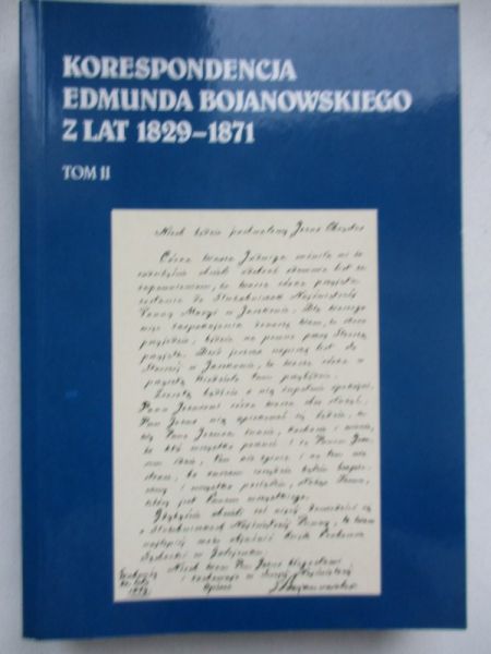 Głodek Barbara (red.) -  Korespondencja Edmunda Bojanowskiego z lat 1829-1871