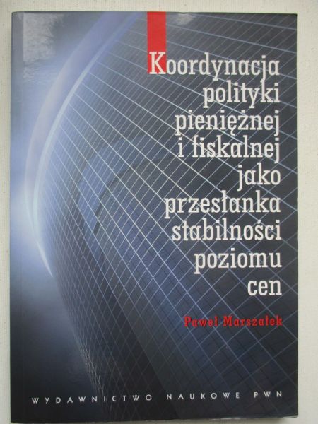 Koordynacja polityki pięniężnej i fiskalnej jako przesłanka stabilności poziomu cen