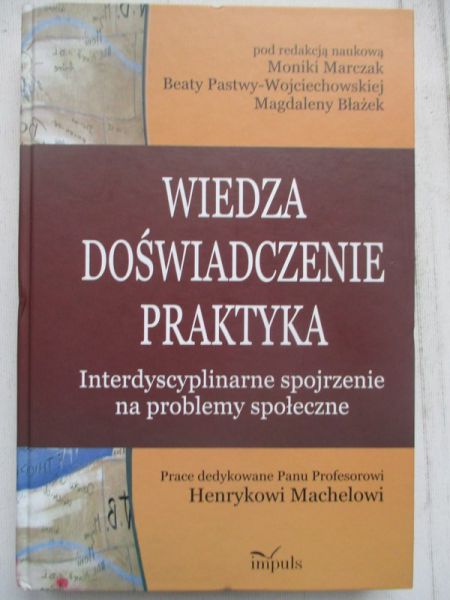 Marczak Monika (red.) Wiedza doświadczenie praktyka