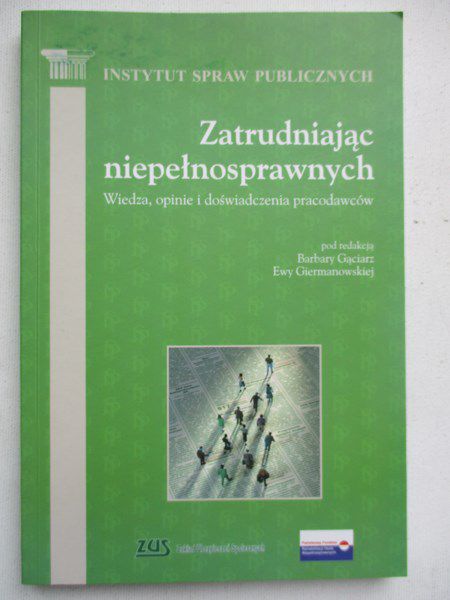Gąciarz Barbara (red.) - Zatrudniając niepełnosprawnych