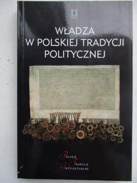 Władza w Polskiej tradycji politycznej