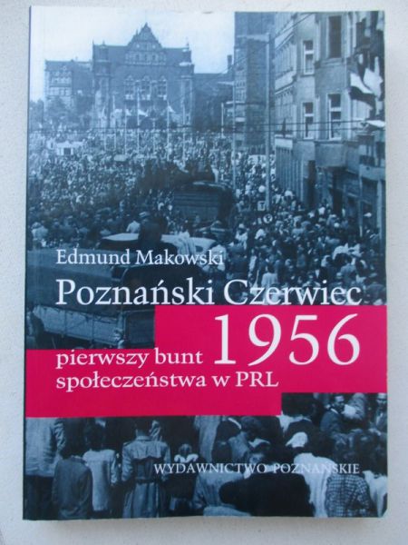 Poznański Czerwiec 1956 pierwszy bunt społeczeństwa w PRL