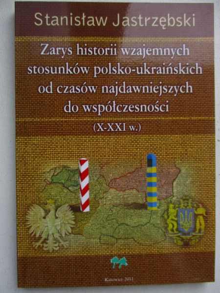 Zarys historii wzajemnych stosunków polsko-ukraińskich od czasów najdawniejszych do współczesności (X-XXI w.)