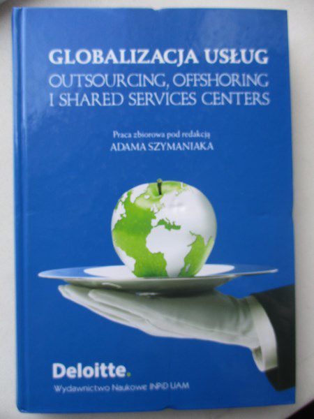 Globalizacja usług: outsourcing, offshoring i shared services centers