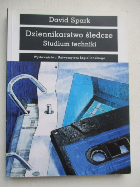 Dziennikarstwo śledcze. Studium techniki