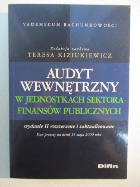 Kiziukiewicz Teresa (red.) - Audyt wewnętrzny w jednostkach sektora finansów publicznych