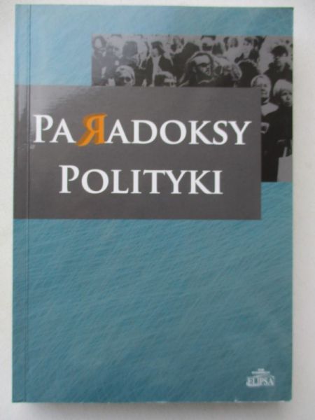 Karwat Mirosław (red.) - Paradoksy polityki