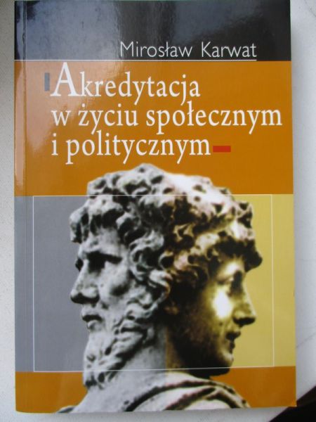 Karwat Mirosław - Akredytacja w życiu społecznym i politycznym