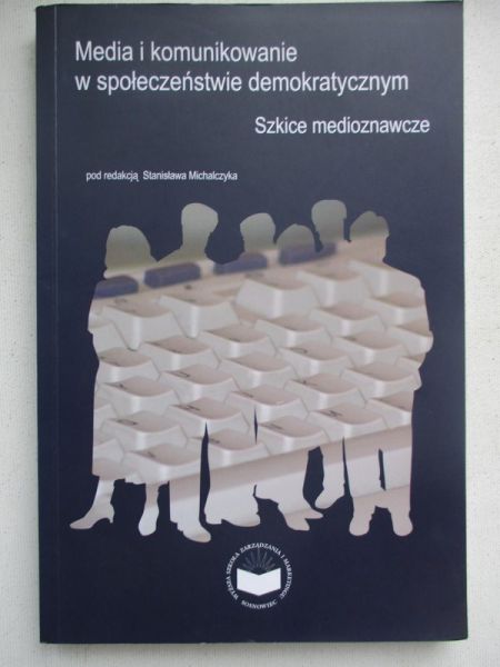 Media i komunikowanie w społeczeństwie demokratycznym