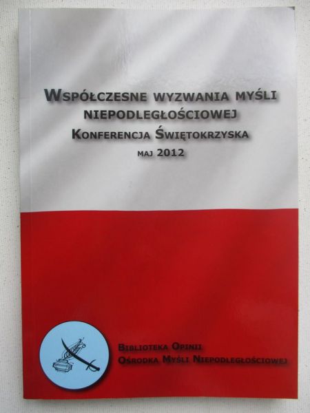 Albiniak Marek (oprac.) - Współczesne wyzwania myśli niepodległościowej