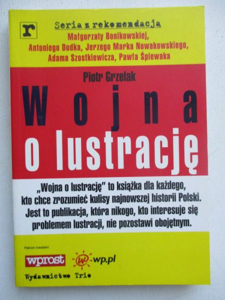 Grzelak Piotr - Wojna o lustrację