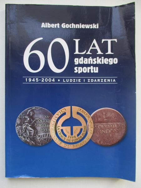 Gochniewski Albert - 60 lat gdańskiego sportu