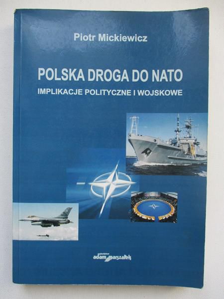Mickiewicz Piotr - Polska droga do NATO
