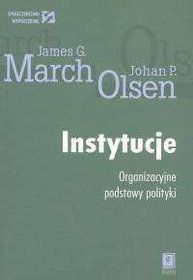 March James G. (red.) - Instytucje. Organizacyjne podstawy polityki