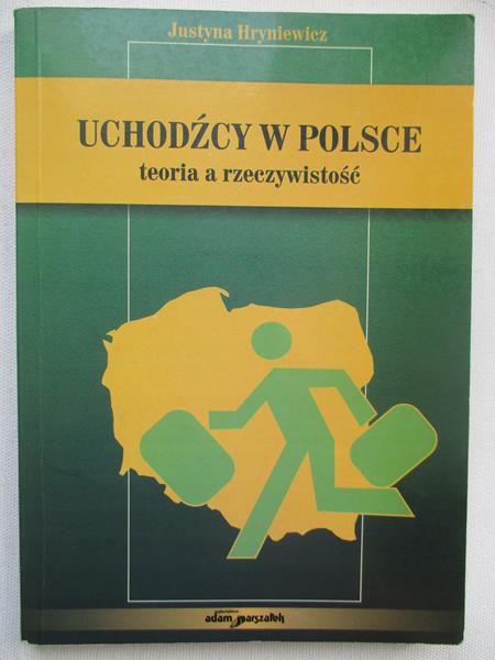 Uchodźcy w Polsce. Teoria a rzeczywistość
