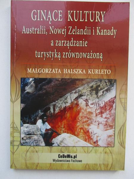 Ginące kultury Australii, Nowej Zelandii i Kanady a zarządzanie turystyką zrównoważoną