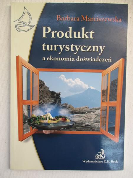 Marciszewska Barbara - Produkt turystyczny a ekonomia doświadczeń