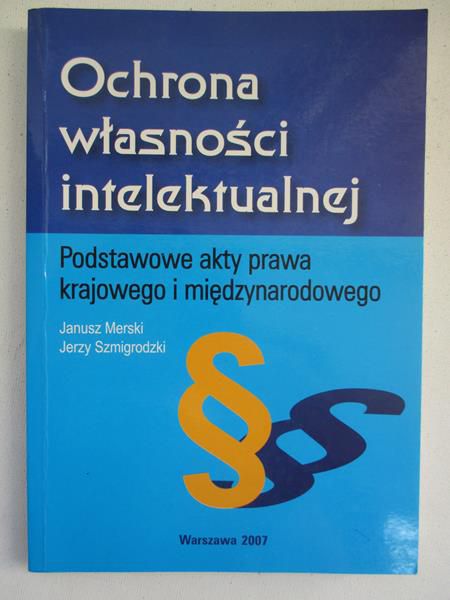 Ochrona własności intelektualnej - Podstawowe akty prawa krajowego i międzynarodowego