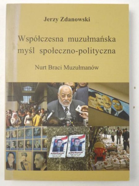 Współczesna muzułmańska myśl społeczno-polityczna. Nurt Braci Muzułmanów