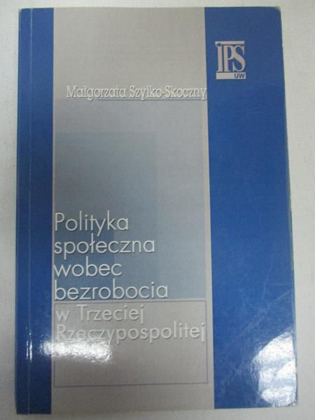 Polityka społeczna wobec bezrobocia w Trzeciej Rzeczypospolitej