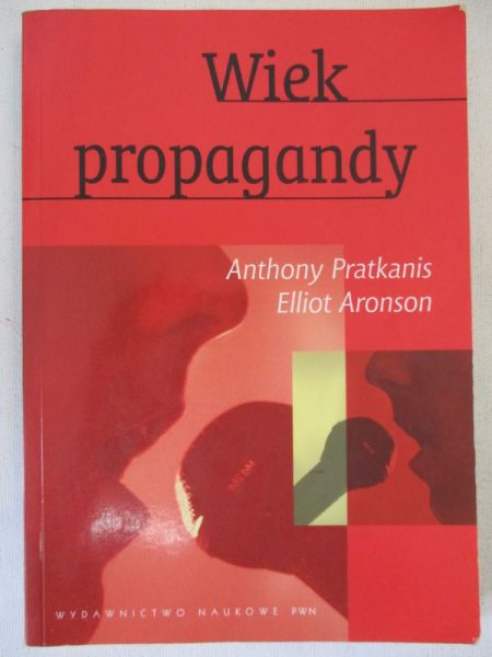 Aronson Elliot - Wiek propagandy