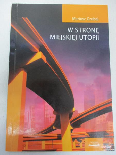 W stronę miejskiej utopii
