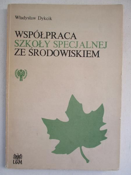 Dykcik Władysław - Współpraca szkoły specjalnej ze środowiskiem