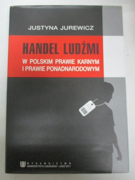 Handel ludźmi w polskim prawie karnym i prawie ponadnarodowym